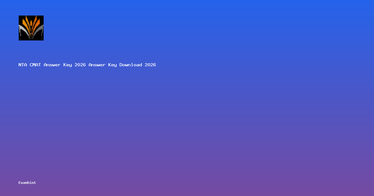 NTA CMAT Answer Key 2026 Answer Key Download 2026