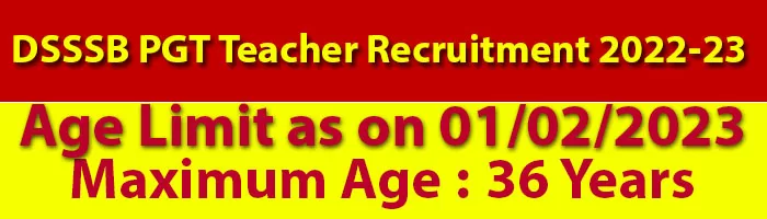 DSSSB PGT Teacher Recruitment 2022-23 Age Limit