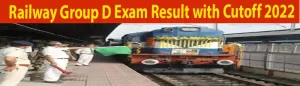 Railway Group D Exam Result with Cutoff 2022 -2