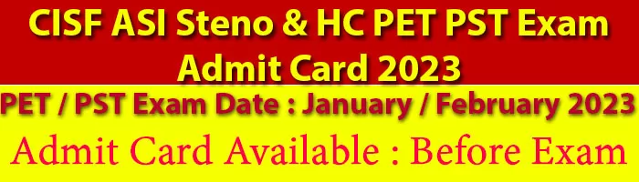 CISF ASI Steno & HC PET PST Exam Admit Card 2023