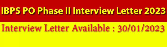 IBPS PO Phase II Interview Letter 2023