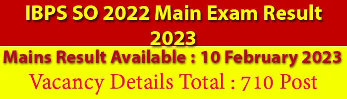 IBPS SO 2022 Main Exam Result 2023