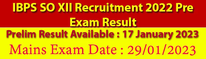 IBPS SO XII Recruitment 2022 Pre Exam Result 1 IBPS SO XII Recruitment 2022 Pre Exam Result