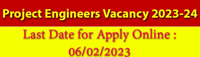 Project Engineers Vacancy 2023-24