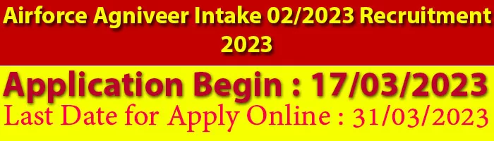 Airforce Agniveer Intake 02/2023 Recruitment 2023