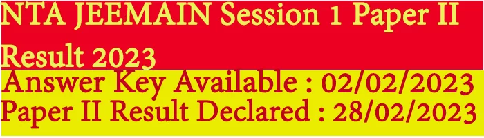 NTA JEEMAIN Session 1 Paper II Result 2023