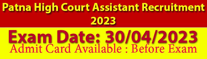 Patna High Court Assistant Recruitment 2023 Exam Date