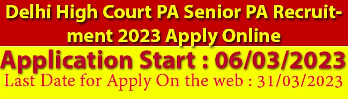 Delhi High Court PA Senior PA Recruitment 2023 Apply Online