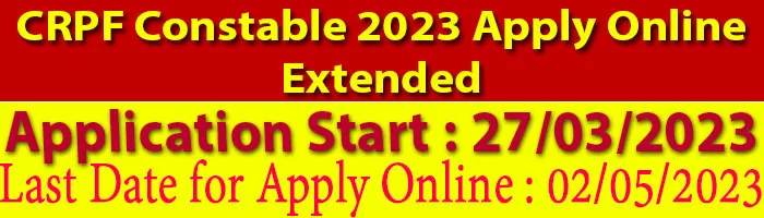 CRPF Constable 2023 Apply Online Extended