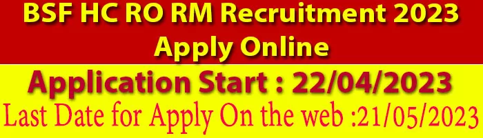 BSF HC RO RM Recruitment 2023 Apply Online