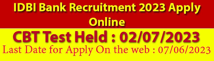 IDBI Bank Recruitment 2023 Apply Online CBT Test On