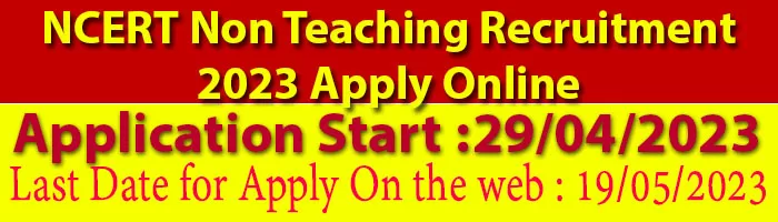 NCERT Non Teaching Recruitment 2023 Apply Online