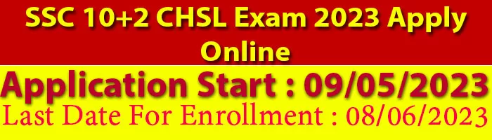 SSC 10+2 CHSL Exam 2023 Apply Online