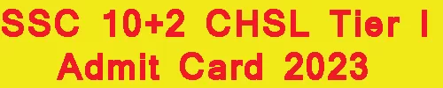 SSC 10+2 CHSL Tier I Admit Card 2023