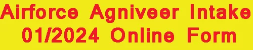 Airforce Agniveer Intake 01/2024 Online Form