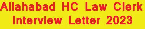 Allahabad HC Law Clerk Interview Letter 2023