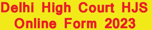 Delhi High Court HJS Online Form 2023