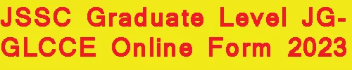 JSSC Graduate Level JGGLCCE Online Form 2023