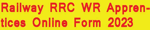 Railway RRC WR Apprentices Online Form 2023