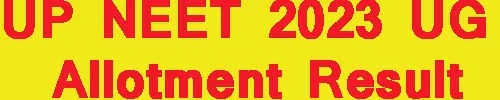 UP NEET 2023 UG Allotment Result