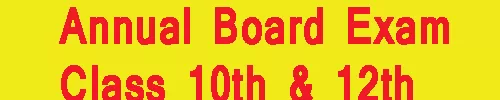 Annual Board Exam Class 10th & 12th