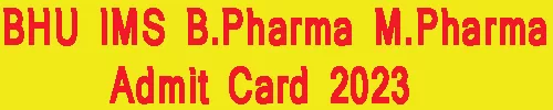 BHU IMS B.Pharma M.Pharma Admit Card 2023