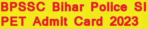 BPSSC Bihar Police SI PET Admit Card 2023