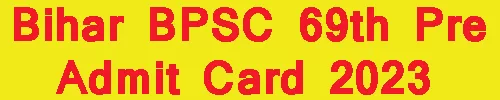 Bihar BPSC 69th Pre Admit Card 2023