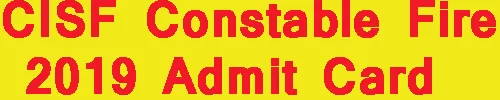 CISF Constable Fire 2019 Admit Card