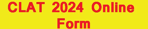 CLAT 2024 Online Form