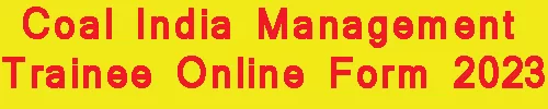 Coal India Management Trainee Online Form 2023