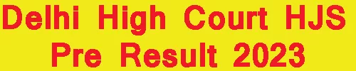 Delhi High Court HJS Pre Result 2023