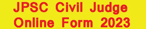 JPSC Civil Judge Online Form 2023