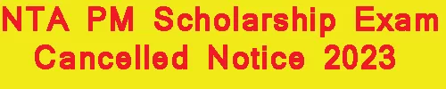 NTA PM Scholarship Exam Cancelled Notice 2023