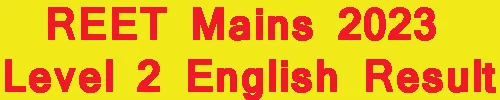 REET Mains 2023 Level 2 English Result