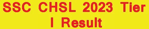 SSC CHSL 2023 Tier I Result