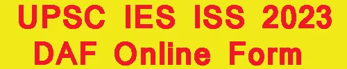 UPSC IES ISS 2023 DAF Online Form