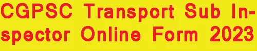 CGPSC Transport Sub Inspector Online Form 2023