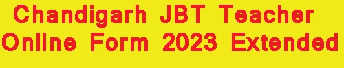 Chandigarh JBT Teacher Online Form 2023 Extended