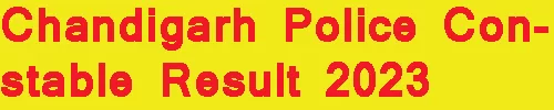 Chandigarh Police Constable Result 2023