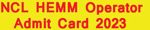 NCL HEMM Operator Admit Card 2023