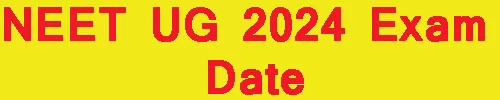 NEET UG 2024 Exam Date