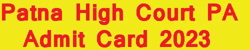 Patna High Court PA Admit Card 2023