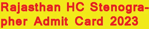 Rajasthan HC Stenographer Admit Card 2023