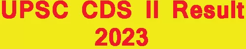 UPSC CDS II Result 2023